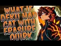 Download Lagu What if Deku's Cat had Erasure Quirk || PART 1 ||