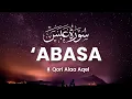 Lagu Murottal Surah Abasa oleh Alaa Aqel: Lantunan yang Menggetarkan Hati