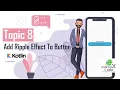 Topic 8 How To Add Ripple Effect To Button Android UI Design
