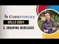C Grouping Increases Problem Hello 2024 Codeforces Explanation with Live Coding in Python3