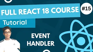 React 18 Fundamentals Crash Course 2023 - Event Handler In React