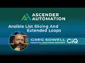 Ansible List Slicing And Extended Loop Controls
