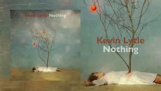 kevin lytle nothing feat johnny ciardullo u0026 chad szeliga official lyric video