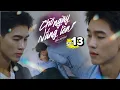 CHỜ NGÀY NẮNG LÊN - AWAITING DAWN [EngSub Ep.13] | Phim Boyslove Việt Nam