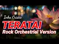 Lagu TERATAI – INKA CRISTIE | ROCK ORCHESTRA VERSION | Epic Rock Symphonic Cover