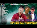 Download Lagu Pop Lagu Bali Terpopuler 2025 - Lagu Bali Terbaik - Enak Didengar Waktu Santai | Dewata Production
