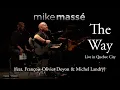 Download Lagu The Way (acoustic Fastball cover) - Mike Massé feat. François-Olivier Doyon \u0026 Michel Landry