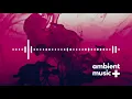 Download Lagu Spirit - Sappheiros | Ambient Electronic | Chill | Royalty-Free Music
