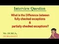 Differences between fully checked exceptions and partially checked exceptions