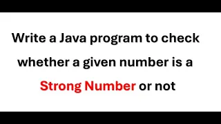 Write a Java program to check whether a given number is a Strong Number or not
