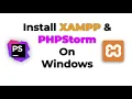 Install XAMPP and PHPStorm on Windows