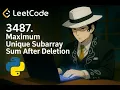 LeetCode 3487 Maximum Unique Subarray Sum After Deletion Sliding Window Set Solves in Python