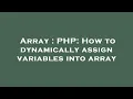 Array PHP How to dynamically assign variables into array
