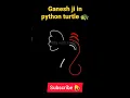 Make Ganesh ji in python turtle graphics tutorial