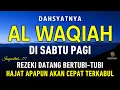 Download Lagu Surat Al WAQIAH 7x, dengarkan hutang lunas, Rezeki datang dari berbagai arah, Bacaan Al Quran Merdu