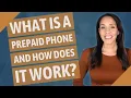 What is a prepaid phone and how does it work