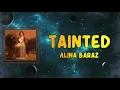 Alina Baraz - Tainted (Lyrics)