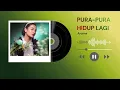 Pura-pura Hidup Lagi-Aruma (Lirik Lagu)