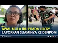 Lagu Awal Mula Ibu Prada Lucky Laporkan Suaminya ke Denpom Kupang, Live TikTok Berujung Laporan KDRT