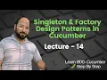 Lecture14 Design Patterns in BDD Cucumber for Driver initialization Singleton Factory