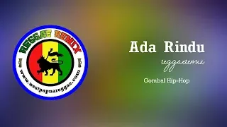 Download Gombal Hip-Hop - Ada Rindu [Reggae Remix] - 2019 MP3