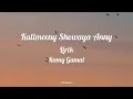 Kalimeeny showaya anny - Lirik - Ramy gamal