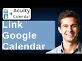 How To Link Google Calendar To Acuity Scheduling 2026 Guide