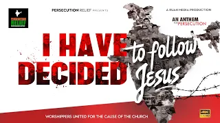 Download I Have Decided To Follow Jesus | An Anthem for Persecution | Persecution Relief MP3