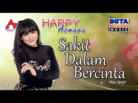 Download MP3 Happy Asmara - Sakit Dalam Bercinta | Dangdut [OFFICIAL]