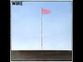 Three Girl Rhumba (2006 Remastered Version) - Wire