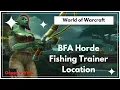 WoW - BFA Horde Fishing Trainer Location