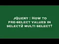 jQuery How to pre-select values in select2 multi select