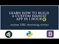 Learn How to Build a Custom Django App in 1 Hour One Hour Django Project Part 1 Django Tutorial