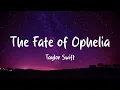 Lagu Taylor Swift - The Fate of Ophelia