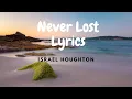 Never Lost Lyrics | By Elevation Worship \u0026 Israel Houghton