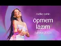 Download Lagu Melike Şahin - Öpmem Lâzım (Live @Harbiye 2023)