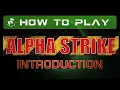 How To Play Alpha Strike Introduction