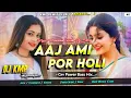 Download Lagu Aaj Ami Por Holi !! Kundan Kumar !! New Purulia Folk Dj Song 2025 !! Grv Power Bass Mix !! Dj Kmp Re