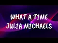 Julia Michaels - what a time (Lyrics) ft. Niall horan