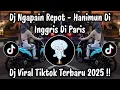 Download Lagu DJ HANIMUN DI INGGRIS DI PARIS - DJ NGAPAIN REPOT | DJ VIRAL TIKTOK TERBARU  2025 