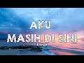 Download Lagu Klangit - Aku Masih Di Sini (Lirik)