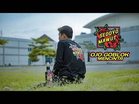 Download MP3 Sedoyo Mawut - Ojo Goblok Mencinta (Official Video)