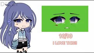 rating gacha green screen faces credits in desc