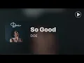 Download Lagu So good - DOE (Lyrics)