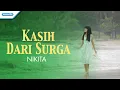 Download Lagu Kasih Dari Surga - Nikita (Video)