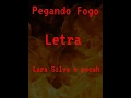 Pegando Fogo- Letra- Lara Silva e pocah