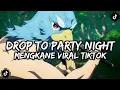 Lagu DROP TO PARTY NIGHT | VIRAL TIKTOK 🔥🤤🔥