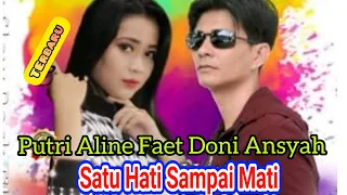 Download Putri Aline Faet Doni Ansyah ~ Satu Hati Sampai Mati Remix #Music_Vidio MP3