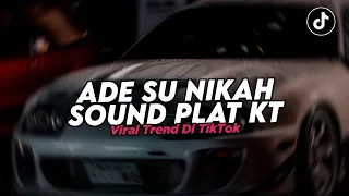 dj ow ow ade su nikah remix sound dj plat kt full bass viral di tiktok terbaru 2025 