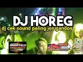Download Lagu DJ CEK SOUND BASS HOREGG PALING JOSS GANDOS!!dj twerk it miley